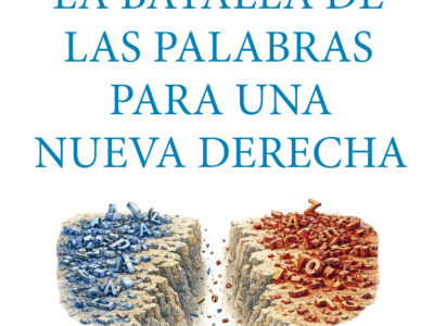 La batalla de las palabras para una nueva derecha