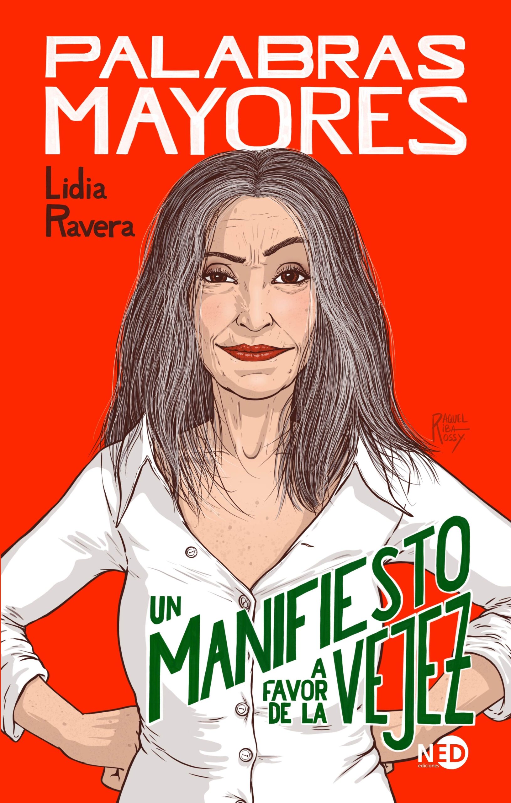 Palabras mayores : Un manifiesto a favor de la vejez
