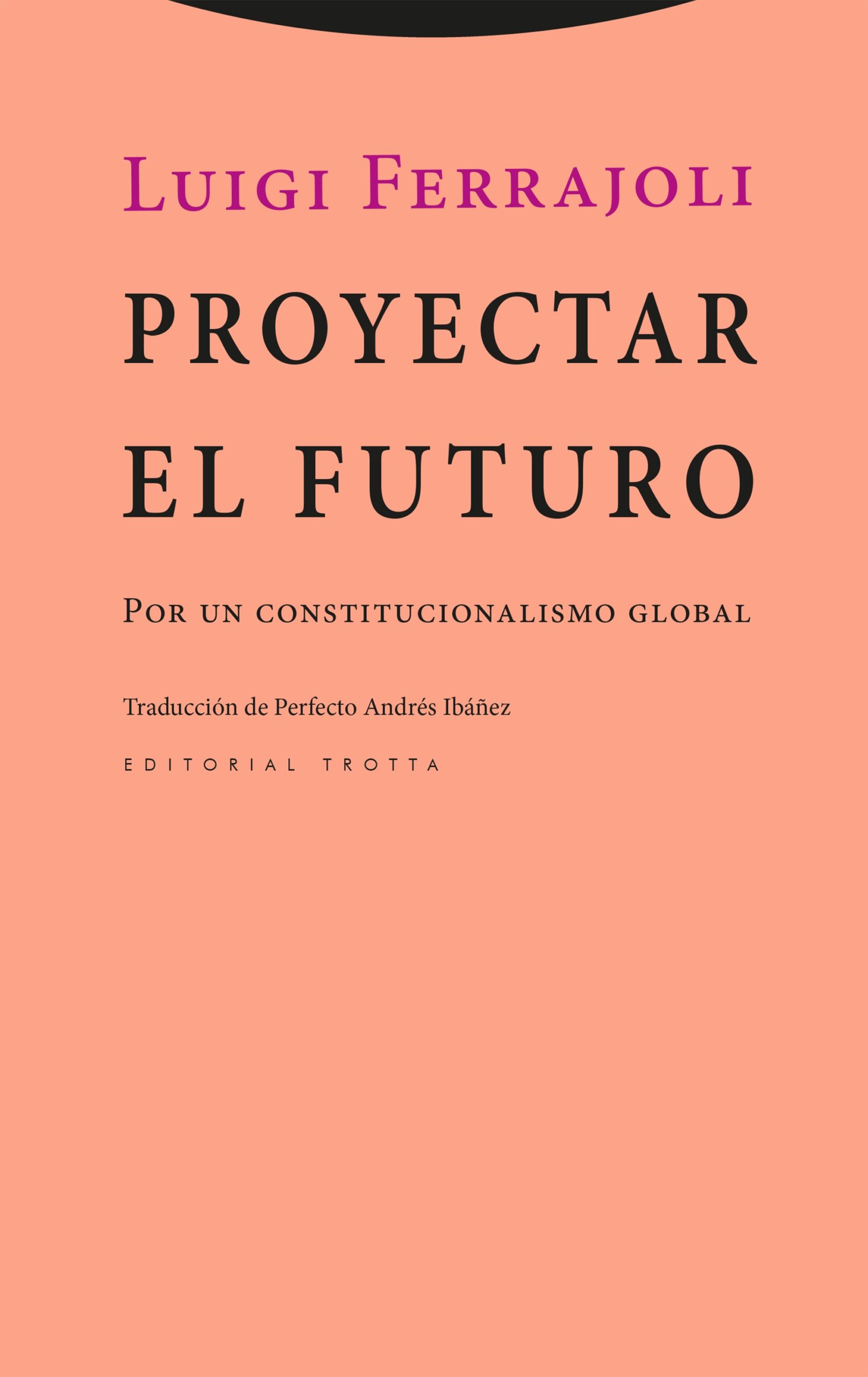 Proyectar el futuro - Luigi Ferrajoli