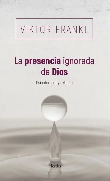 La presencia ignorada de Dios - Viktor Frankl