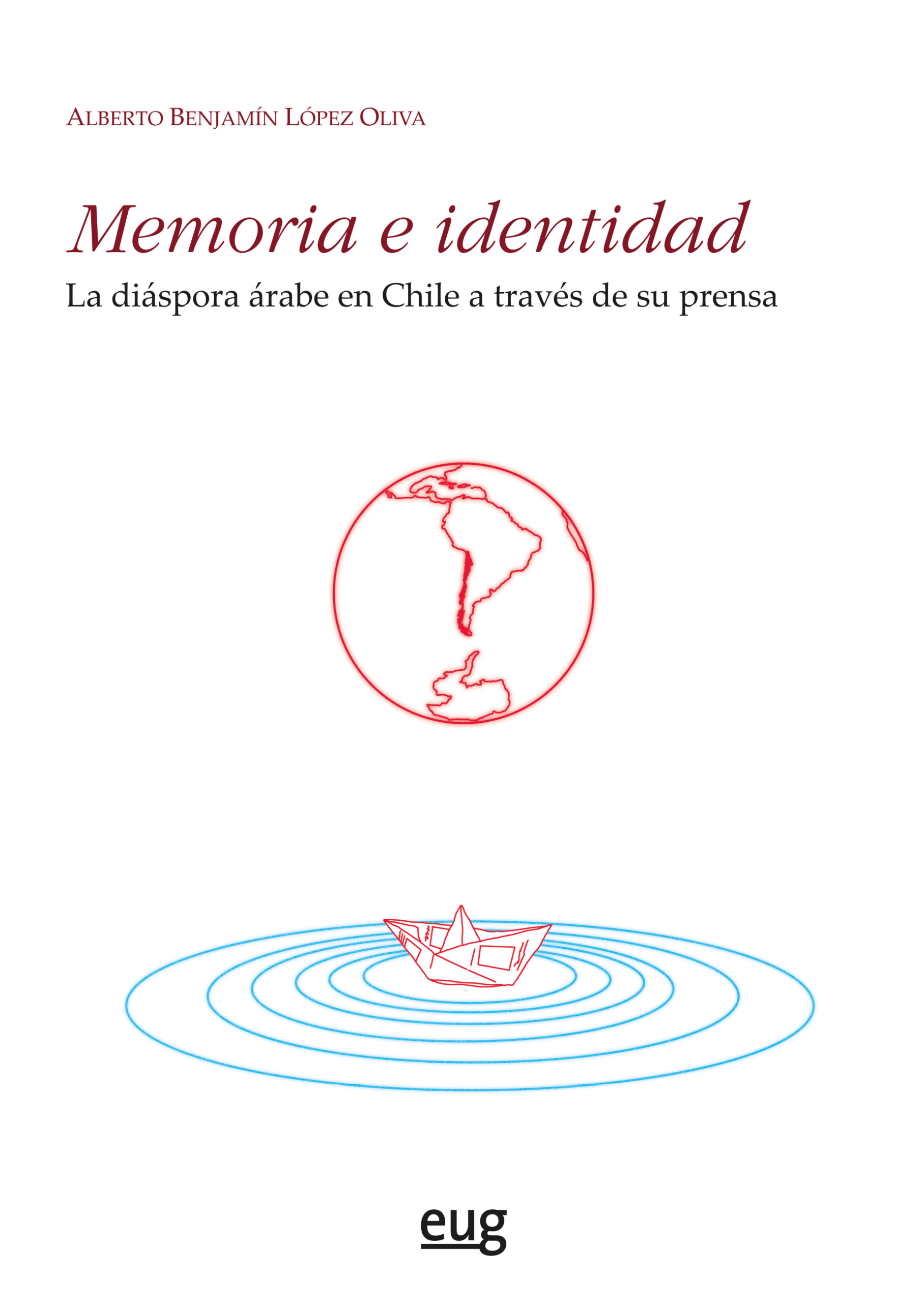 Memoria e identidad: la diáspora árabe en Chile a través de su prensa