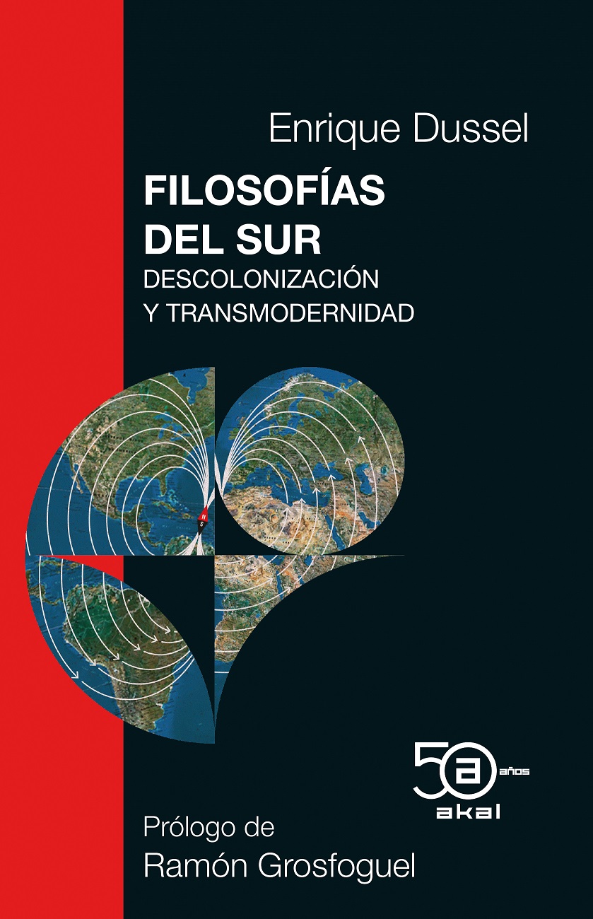 Filosofías del sur: descolonización y transmodernidad