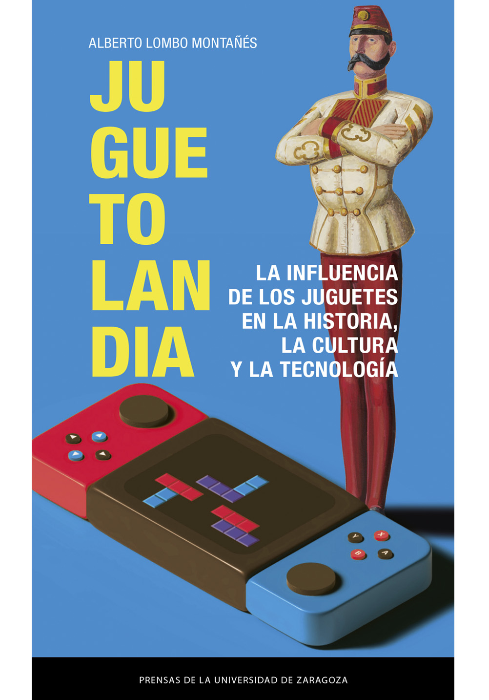 Juguetolandia: la influencia de los juguetes en la historia, la cultura y la tecnología