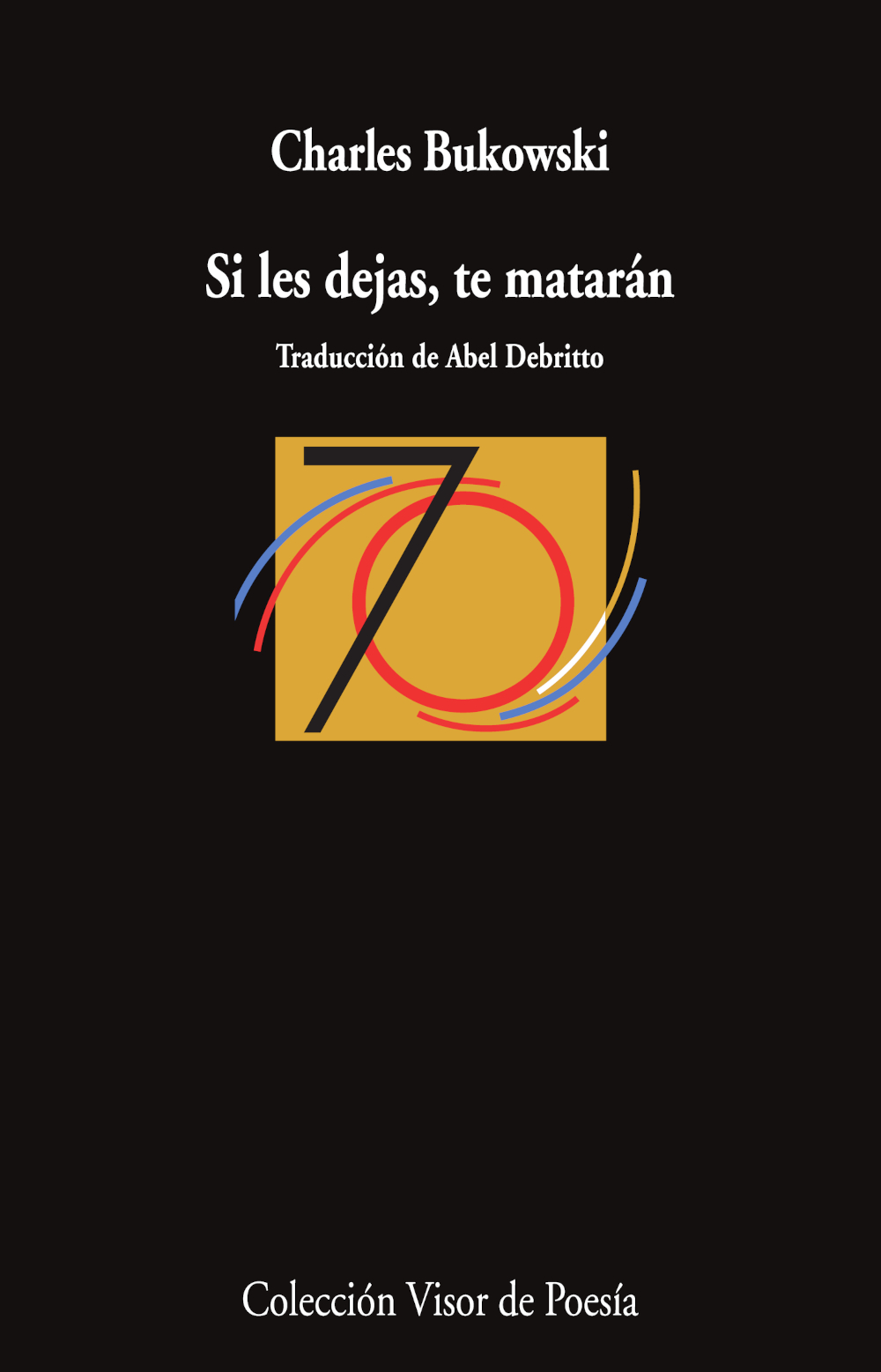Si les dejas, te mataran - Bukowski