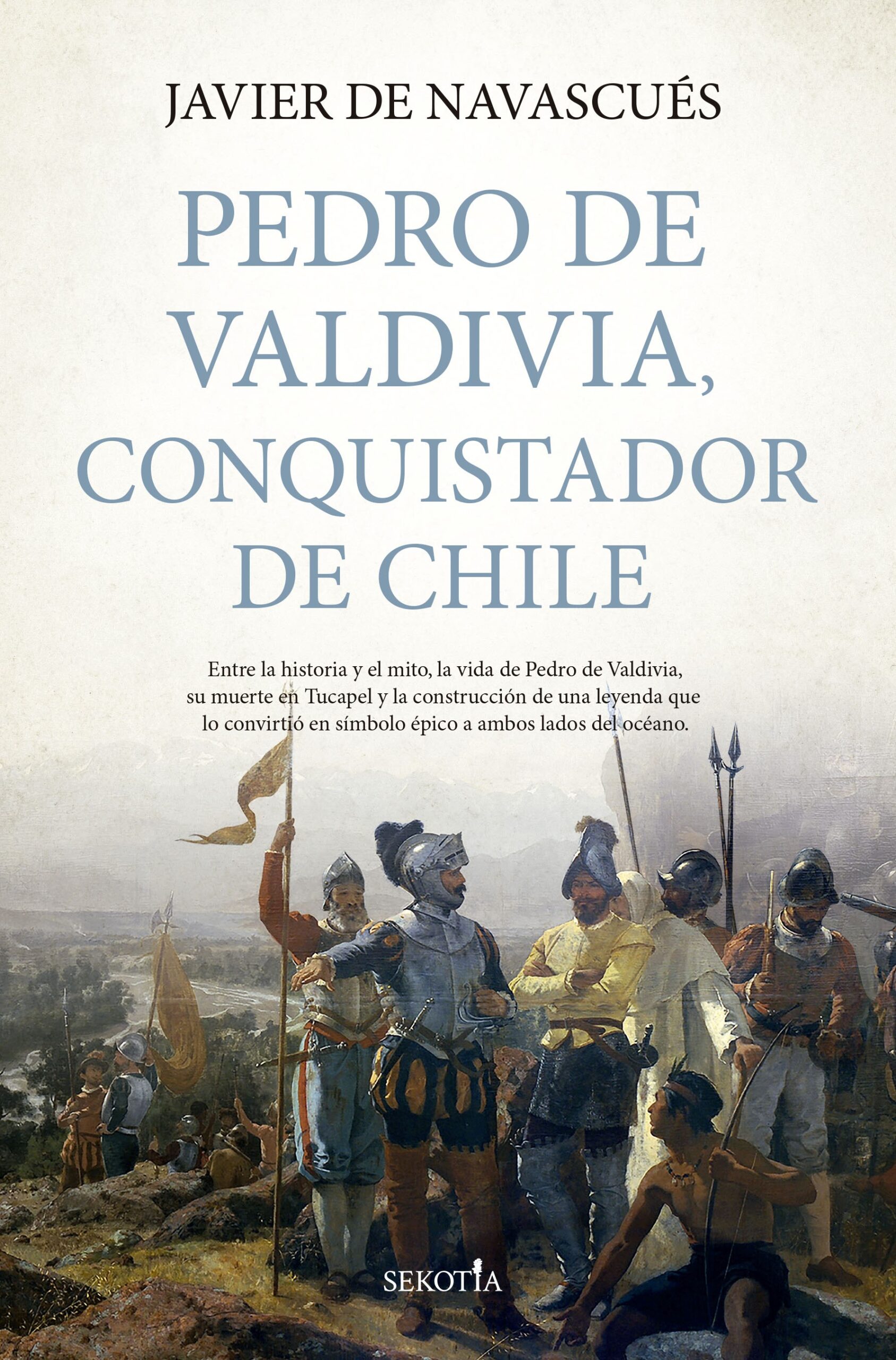 Pedro de Valdivia, conquistador de Chile