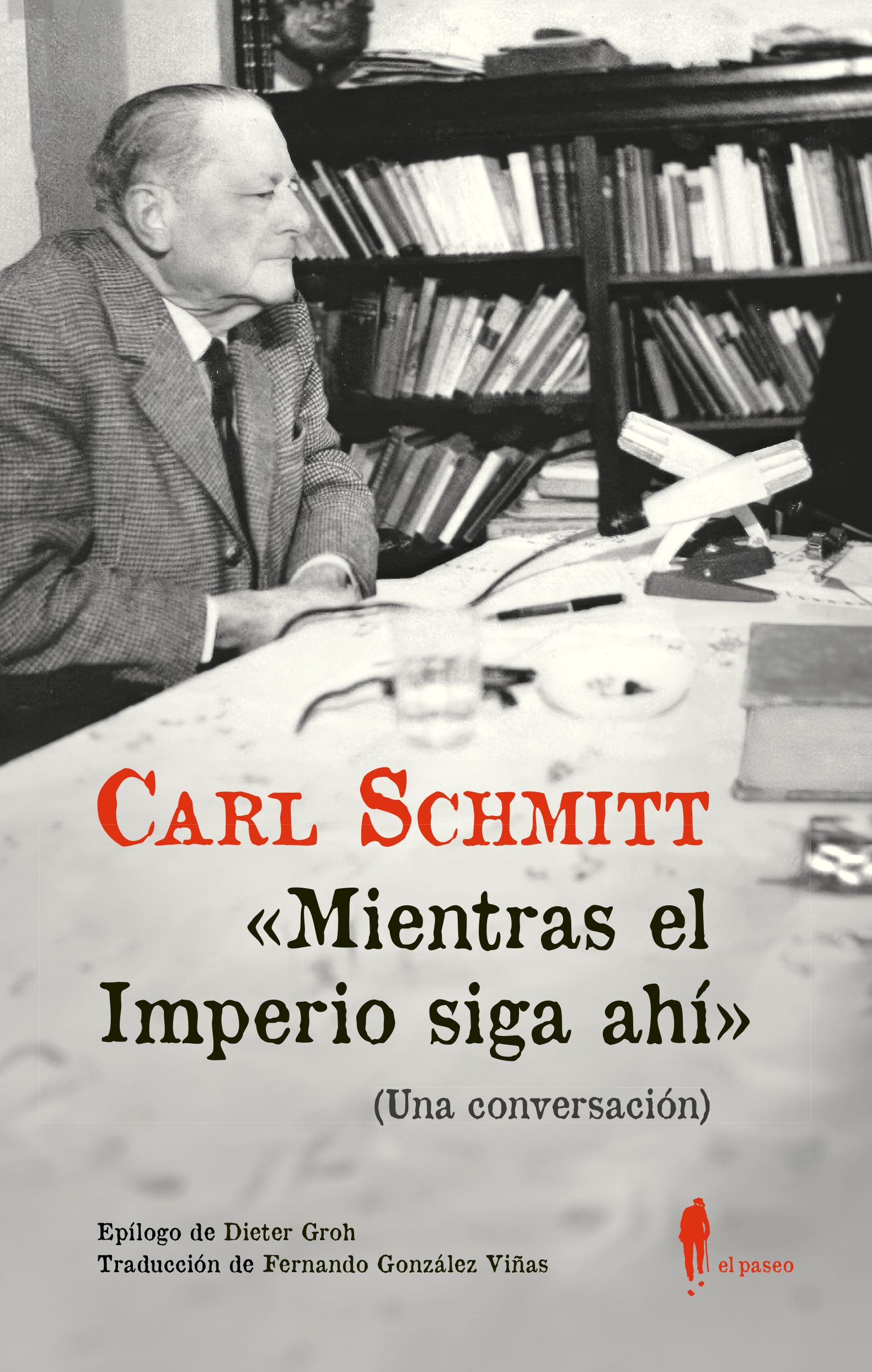 Mientras el imperio siga ahí - Carl Schmitt