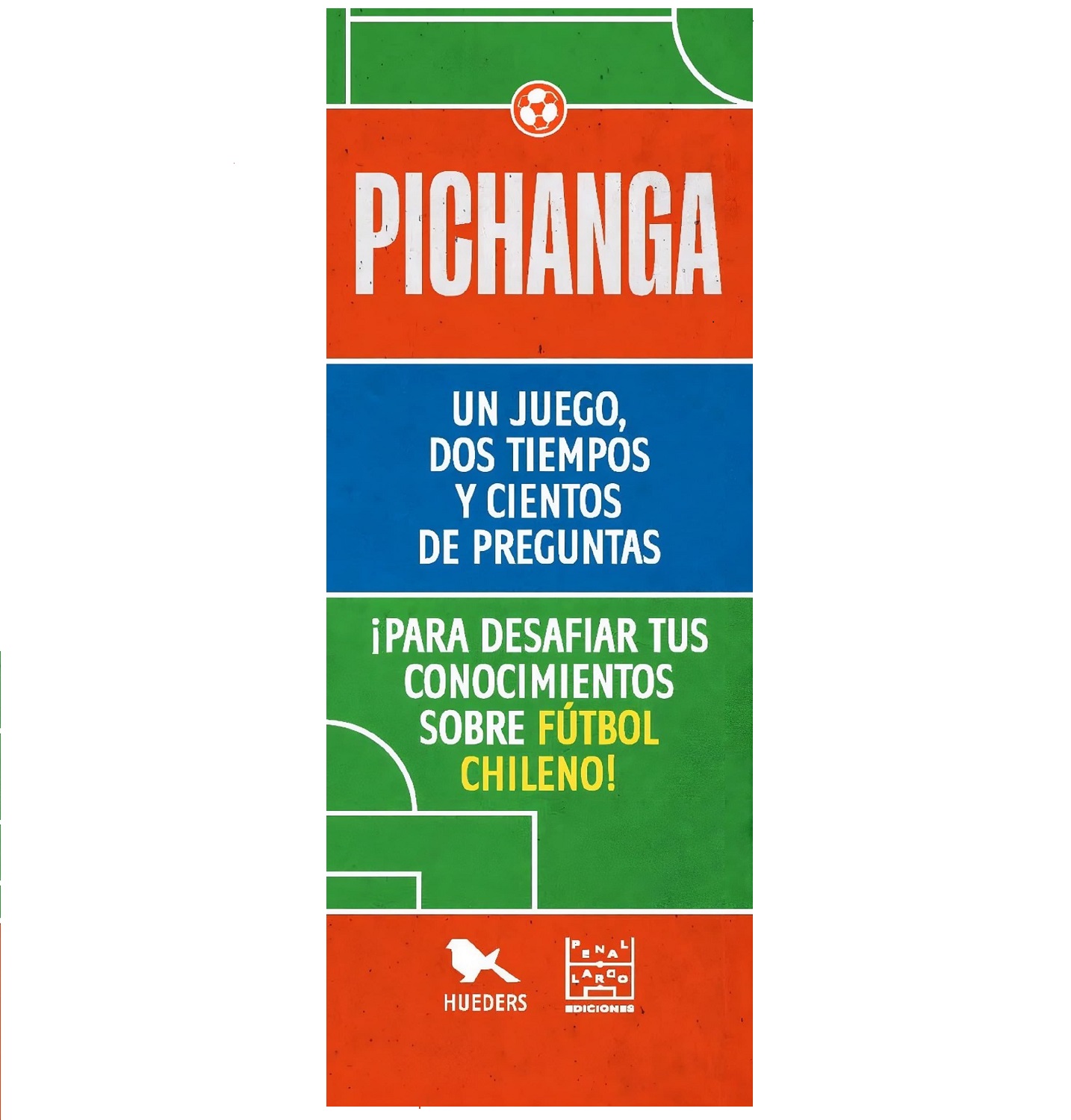 Pichanga selecciones : un juego, dos tiempos y cientos de preguntas