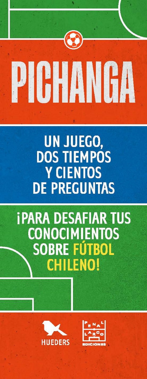 Pichanga selecciones : un juego, dos tiempos y cientos de preguntas